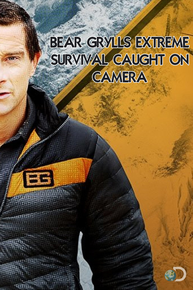 Bear Grylls: Vorsicht Lebensgefahr!