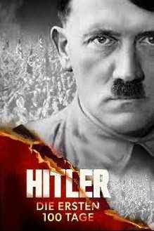Hitler – Die ersten 100 Tage – Aufbruch in die Diktatur