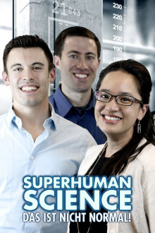 Superhuman Science – Das ist nicht normal!