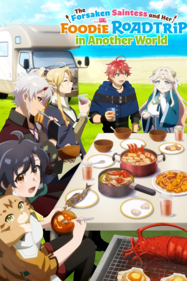 The Forsaken Saintess and Her Foodie Road Trip in Another World