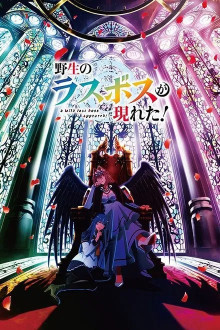 Yasei no Last Boss ga Arawareta